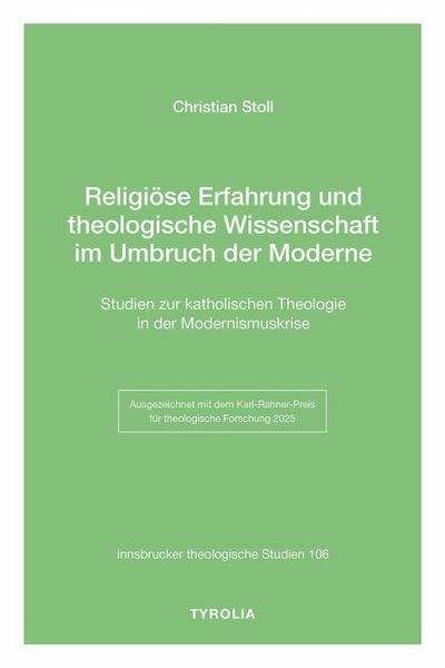 Religiöse Erfahrung und theologische Wissenschaft im Umbruch der Moderne