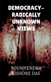 Democracy - Radically Unknown Views Democracy - Radically Unknown Views