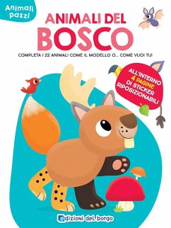 Cover Animali del bosco. Completa i 22 animali come il modello o... come vuoi tu!