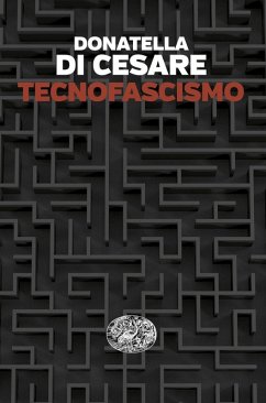 Tecnofascismo - Di Cesare, Donatella Tecnofascismo - Di Cesare, Donatella
