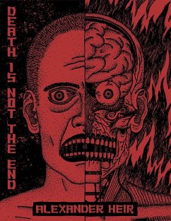 Death Is Not the End: The Work of Alexander Heir - Heir, Alexander Death Is Not the End: The Work of Alexander Heir - Heir, Alexander