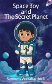 Space Boy and The Secret Planet Space Boy and The Secret Planet