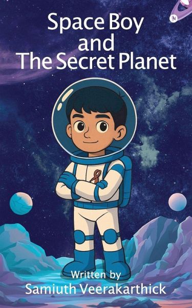Space Boy and The Secret Planet Space Boy and The Secret Planet