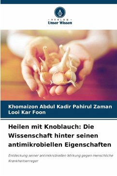 Cover Heilen mit Knoblauch: Die Wissenschaft hinter seinen antimikrobiellen Eigenschaften