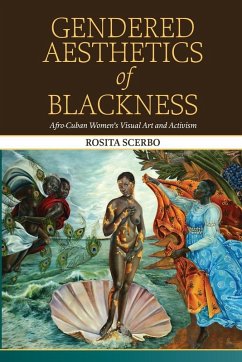 Gendered Aesthetics of Blackness - Scerbo, Rosita Gendered Aesthetics of Blackness - Scerbo, Rosita