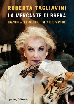 La mercante di Brera. Una storia di ribellione, talento e passione - Tagliavini, Roberta La mercante di Brera. Una storia di ribellione, talento e passione - Tagliavini, Roberta