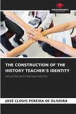 THE CONSTRUCTION OF THE HISTORY TEACHER'S IDENTITY