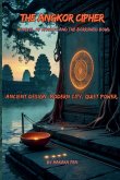 The Angkor Cipher - A Novel of Angkor and the Borrowed Bowl The Angkor Cipher - A Novel of Angkor and the Borrowed Bowl