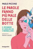 Le parole fanno più male delle botte. Il messaggio di Carolina sul cyberbullismo Le parole fanno più male delle botte. Il messaggio di Carolina sul cyberbullismo