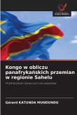 Kongo w obliczu panafryka¿skich przemian w regionie Sahelu Kongo w obliczu panafryka¿skich przemian w regionie Sahelu