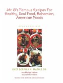 Mr. D's Famous Recipes For Healthy, Soul Food, Bahamian, American Foods