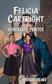 Felicia Cartright and the Honorable Traitor Felicia Cartright and the Honorable Traitor