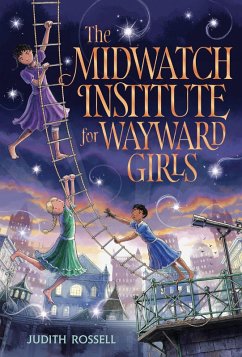 The Midwatch Institute for Wayward Girls - Rossell, Judith The Midwatch Institute for Wayward Girls - Rossell, Judith