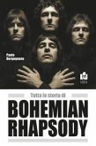 Tutta la storia di Bohemian rhapsody Tutta la storia di Bohemian rhapsody