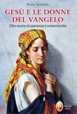 Gesù e le donne del Vangelo. Otto storie di speranza e misericordia