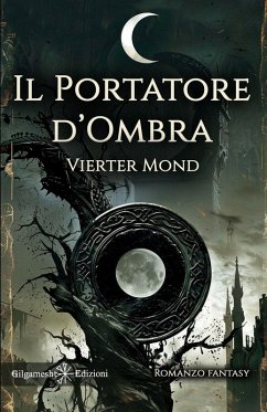 Il portatore d'ombra - Vierter Mond Il portatore d'ombra - Vierter Mond