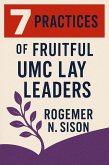 7 Practices of Fruitful UMC Lay Leaders (eBook, ePUB)