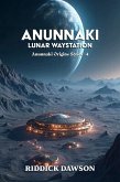 Anunnaki Lunar Waystation (Anunnaki Origins, #4) (eBook, ePUB)