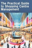 The Practical Guide to Shopping Centre management The Practical Guide to Shopping Centre management