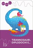 Tante storie di tirannosauri, diplodochi e... Tante storie di tirannosauri, diplodochi e...