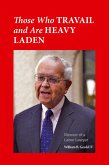 Those Who Travail and Are Heavy Laden Those Who Travail and Are Heavy Laden