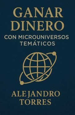 Cover Ganar Dinero con Microuniversos Temáticos