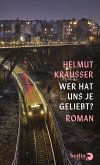 Wer hat uns je geliebt? Wer hat uns je geliebt?