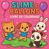 Slime et Ballons - Livre de coloriage Slime et Ballons - Livre de coloriage