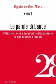 Le parole di Dante. Riflessioni, note e saggi sul lessico dantesco in area tedesca e italiana Le parole di Dante. Riflessioni, note e saggi sul lessico dantesco in area tedesca e italiana