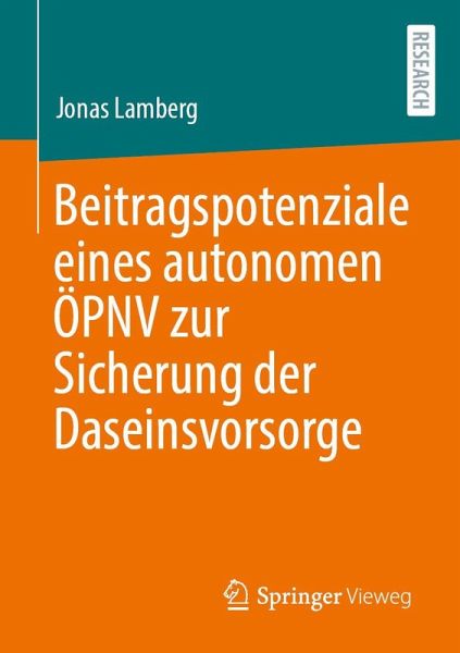 Beitragspotenziale eines autonomen ÖPNV zur Sicherung der Daseinsvorsorge Beitragspotenziale eines autonomen ÖPNV zur Sicherung der Daseinsvorsorge