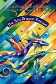 The Sea Dragon Rescue The Sea Dragon Rescue
