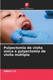 Pulpectomia de visita única e pulpectomia de visita múltipla Pulpectomia de visita única e pulpectomia de visita múltipla