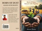 Born of Dust, Raised with Dignity (eBook, ePUB)