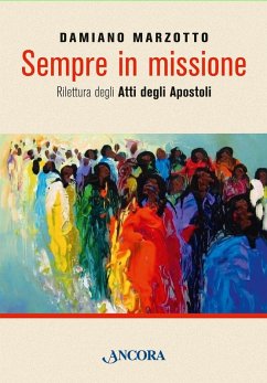 Sempre in missione. Rilettura degli Atti degli Apostoli Cover Sempre in missione. Rilettura degli Atti degli Apostoli