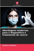 Abordagens modernas para o diagnóstico e tratamento do cancro Abordagens modernas para o diagnóstico e tratamento do cancro