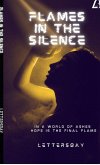 Flames in the Silence Flames in the Silence