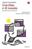 L' occhio e il rasoio. Il mondo come interfaccia