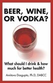 Beer, Wine, or Vodka? (eBook, ePUB)