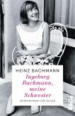 Ingeborg Bachmann, meine Schwester