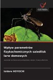 Wp¿yw parametrów fizykochemicznych saiedlisk larw domowych Wp¿yw parametrów fizykochemicznych saiedlisk larw domowych