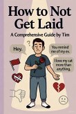 How to not get laid (eBook, ePUB)