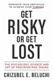 Get Risky or Get Lost