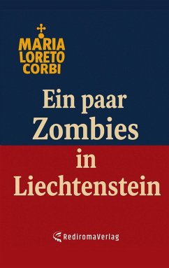 Ein paar Zombies in Liechtenstein - Loreto Corbi, Maria