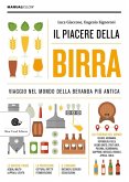 Il piacere della birra. Viaggio nel mondo della bevanda più antica