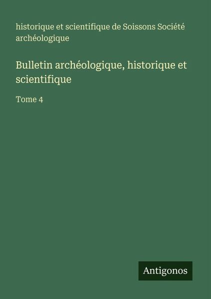 Bulletin archéologique, historique et scientifique Bulletin archéologique, historique et scientifique