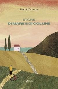 Storie di mare e di colline - Di Luca, Renzo