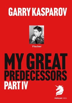 My Great Predecessors 4 - Kasparov, Garry My Great Predecessors 4 - Kasparov, Garry