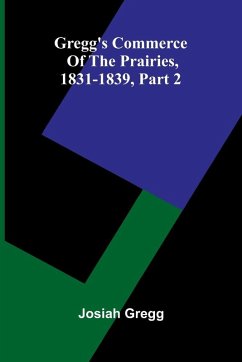 Cover Gregg'S Commerce Of The Prairies, 1831-1839, Part 2