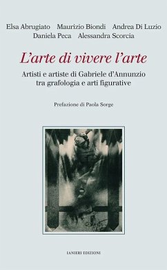 Cover L' arte di vivere l'arte. Artisti e artiste di Gabriele d'Annunzio tra grafologia e arti figurative