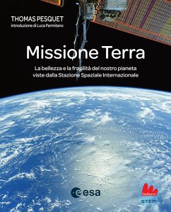 Cover Missione Terra. La bellezza e la fragilità del nostro pianeta viste dalla Stazione Spaziale Internazionale